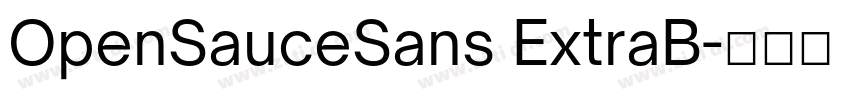 OpenSauceSans ExtraB字体转换 OpenSauceSans ExtraB字体转换